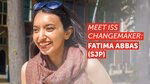 Meet ISS Changemaker: Fatima Abbas