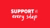 Red background with white bold ‘SUPPORT’, subscript ‘at’, and cursive ‘every step’